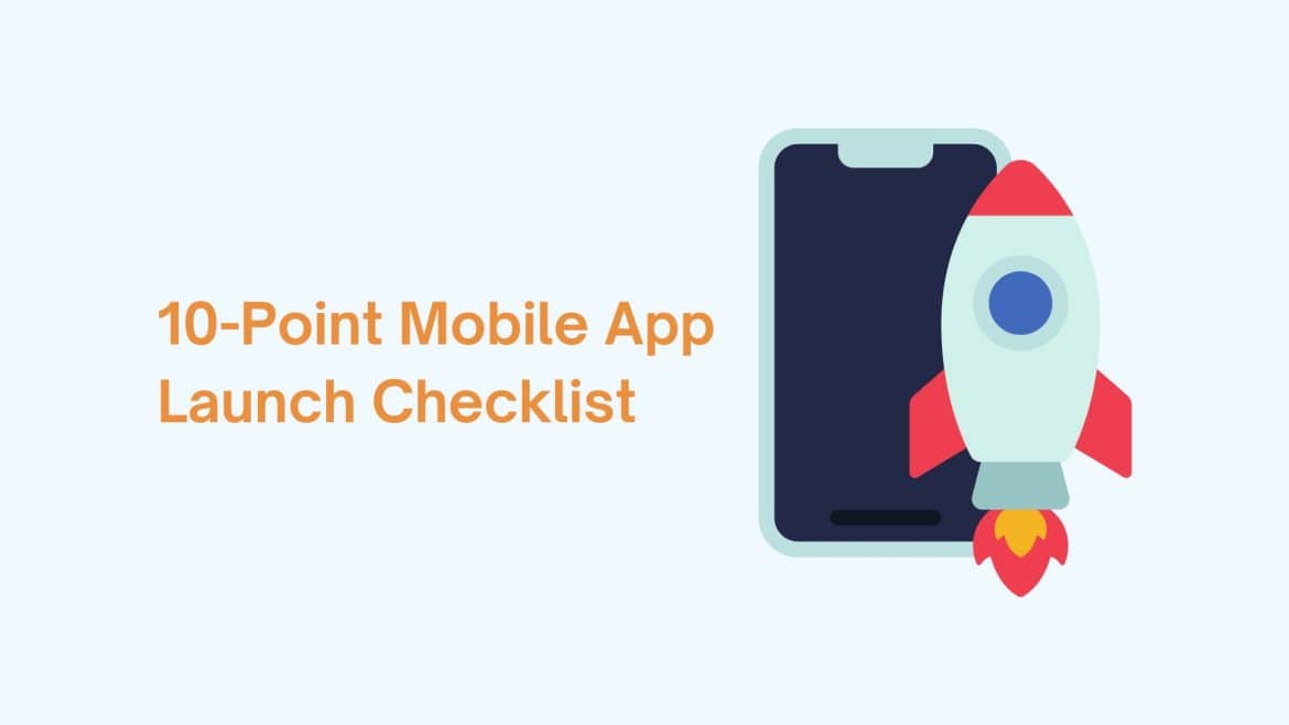 10-Point Mobile App Launch Checklist (1) App launch checklist