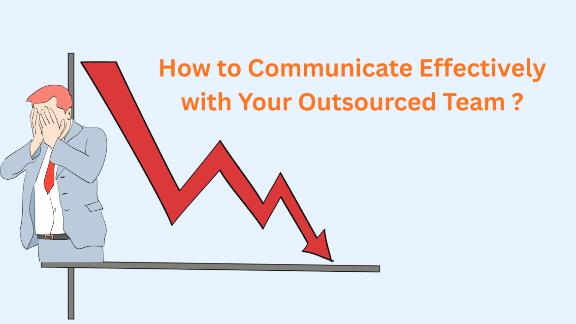 Communicate with Your Outsourced Development Team